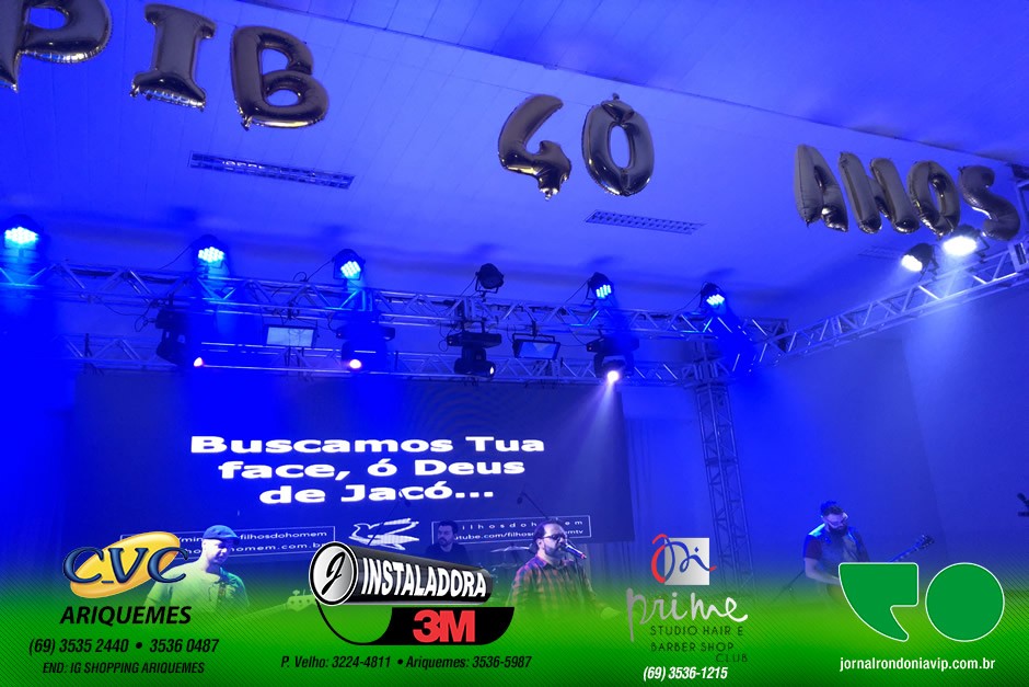 Aniversário de 40 anos da 1ª Igreja Batista em Ariquemes