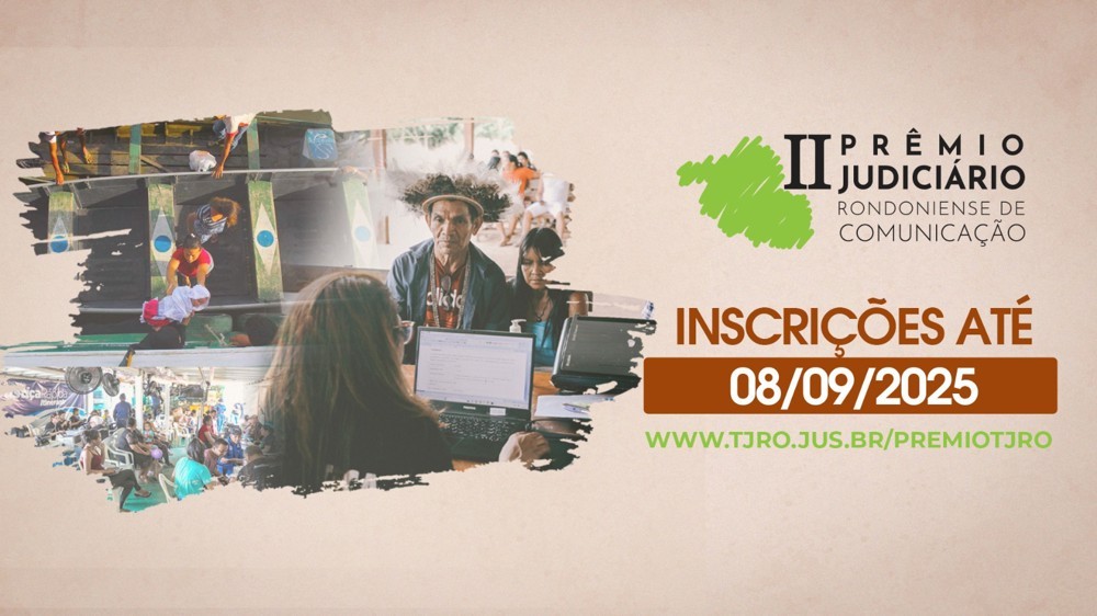 Estão abertas as inscrições para o II Prêmio Judiciário Rondoniense de Comunicação