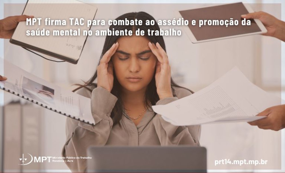 MPT firma TAC para combate ao assédio e promoção da saúde mental no ambiente de trabalho 