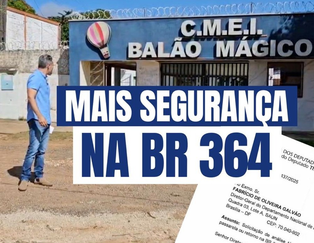 Deputado cobra providências urgentes do DNIT para garantir segurança no acesso à escola Balão Mágico