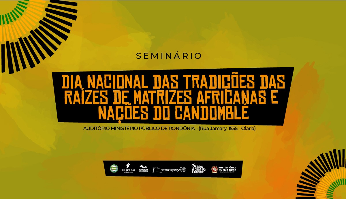 Seminário sobre Dia Nacional das Tradições das Raízes de Matrizes Africanas e Nações do Candomblé será realizado no dia 31 de março, no MPRO