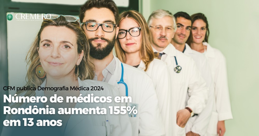 Demografia Médica CFM: número de médicos em Rondônia aumenta 155% em 13 anos